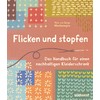 Flicken und stopfen: Das Handbuch für einen nachhaltigen Kleiderschrank