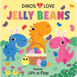 Dinos Love Jelly Beans - A Lift-a-Flap Dinosaur Easter Board Book for Babies and Toddlers; Easter Fun Kids Book