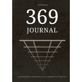 369 Journal: Undated Daily & Weekly 369 Method for Law of Attraction & Manifestation | Diary Prompts, Affirmations, Gratitude | Manifest Your Dream Life