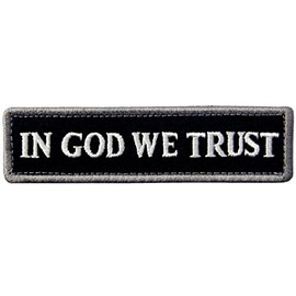 In God We Trust We Believe in God Embroidered Velcro Patch Black