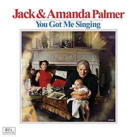 You Got Me Singing by Jack and Amanda Palmer [Vinyl]