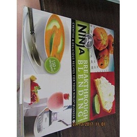 Ninja Blender Cookbook Breakthrough Blending 150 Delicious Recipe Co - GOOD