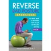 Reverse Bad Posture Exercises: Fix Neck, Back & Shoulder Pain