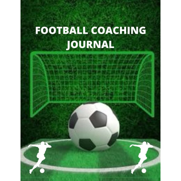FOOTBALL COACHING JOURNAL: 100 Page Football Coach Notebook with Field