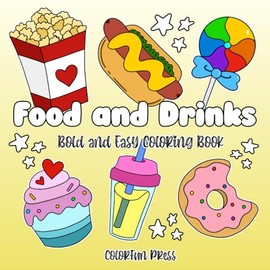 Food and Drinks: Bold and Easy Coloring Book