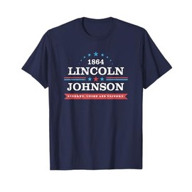 Lincoln, Johnson Funny Presidential Campaign 1864 Shirt T-Shirt