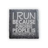 I Run Because Punching People Is Frowned Upon Funny Square