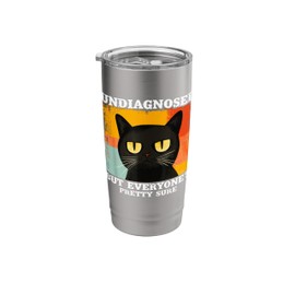 Undiagnosed But Everyone's Pretty Sure Funny Silly Cat Meme Stainless Steel Insulated Tumbler