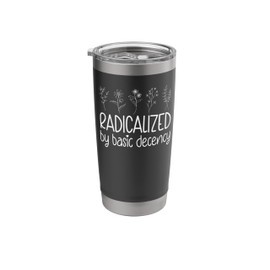 Radicalized By Basic Decency Democracy No Kings in America Stainless Steel Insulated Tumbler