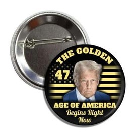 Political Button Pin 2.25 Inches, Trump The Golden Age of America Begins Right Now Inauguration Speak MAGA, Never Surrender, FIGHT FIGHT FIGHT