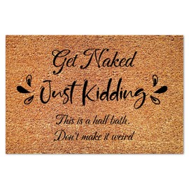 DecStic Get Naked Just Kidding This is A Half Bath Coir Mat Coir Fiber Doormat Words Letters Rustic Weather Resistant Non Slip Mat for Entry Porch Deck Patio Mudroom 16x24in