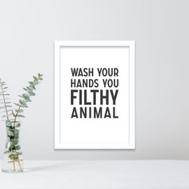 Printers Mews Wash Your Hands You Filthy Animal A4 Print in White Frame Modern Bathroom Art Bathroom Wall Prints 24.5 X 33cm (9.6x13inch)