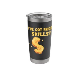 I've Got Price Skills Funny Deal Hunter Stainless Steel Insulated Tumbler