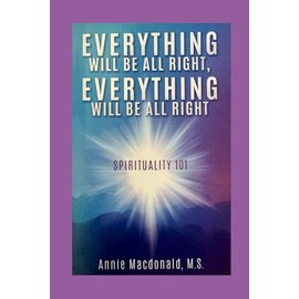 Everything Will Be All Right, Everything Will Be All Right: Spirituality 101