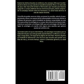  Ayuno Intermitente: Activa el potencial de tu cuerpo para la reduccin de peso, el bienestar y la mxima salud (La gua completa paso a paso para aumentar la energa y perder peso) (Spanish Edition)
