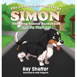 The Life and Adventures Of SIMON, The Long-haired Dachshund: The Big Highway
