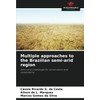 Multiple approaches to the Brazilian semi-arid region: Semi-arid: Challenges for