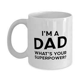 Funny Father's Day Unique Gifts, Unique Birthday Unique Gifts for Dad, Gifts from Daughter, I'm a Dad What's Your Superpower