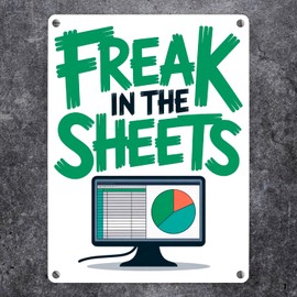 FREAK IN THE SHEETS Metal Sign in 15 x 20 cm for IT Professionals Excel Humorous Excel Sign for Creative Office Decoration