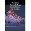 The Great Dolomite Road From Bolzano to Cortina