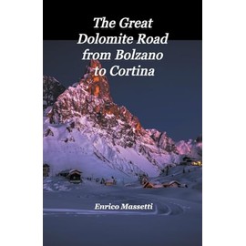 The Great Dolomite Road From Bolzano to Cortina