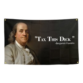 Benjamin Franklin Tax This Dick Flag Funny Flags for Room 3x5 Feet College Dorm Room Decor Man Cave Frat Wall Indoor Outdoor Flag