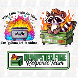 Set 3PCS 3 Inches - Dumpster Fire Sticker Response Team - This Little Light of Mine Im Gonna Let It Shine - Only You Can Prevent 3" Waterproof Vinyl Decal for Water Bottles Tumbler Laptop Car Gift