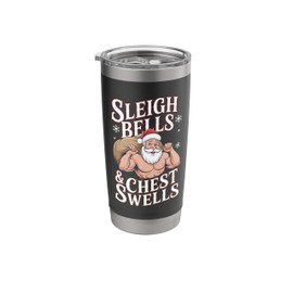 Sleigh Bells and Chest Swells Santa Christmas Gym Stainless Steel Insulated Tumbler