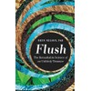Flush: The Remarkable Science of an Unlikely Treasure