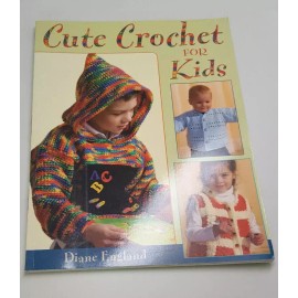 Cute Crochet for Kids - by Diane England