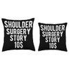Funny Shoulder Surgery Recovery Shoulder Surgery Survivor Throw Pillow