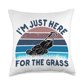 Gardener Gardening Lawn Care Lawn Mowing I'm Just Here for The Grass Cut Lawn Mowing Mower Throw Pillow, 18x18, Multicolor