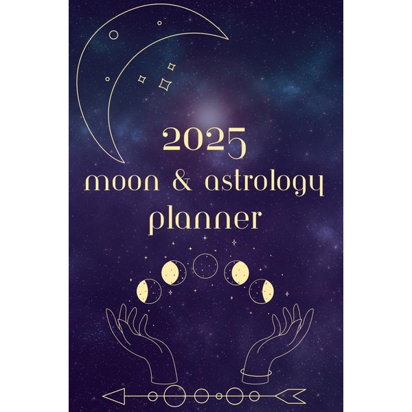 2025 Yearly Moon & Astrology weekly Planner for a cosmic