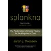 Splankna: The Redemption of Energy Healing for the Kingdom of