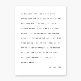 She Said,"May Today There be Peace Within. May You Trust That You Are Exactly Where You Are Meant to Be." -St. Therese Quote Print, Unframed