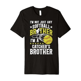I'm A Softball Catcher Brother of A Softball Catcher Bro Premium T-Shirt