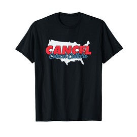 Cancel Cancel Culture - Funny Political Meme T-Shirt
