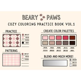 Beary Paws Cozy Coloring Practice Book Vol.1: Swatch, Blend, and Relax: A Cozy Coloring Practice Book for Adults and Beginners to Master Alcohol ... Create Color Palettes, and Find Stress Relief