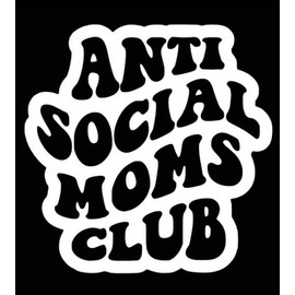 Antisocial Mom's Club Funny LLI | Decal Vinyl Sticker | Cars Trucks Vans Walls Laptop | White | 5.5 x 5.4 in | LLI2409