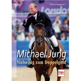 Michael Jung: Vielseitig zum Doppelgold