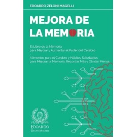 Mejora De La Memoria: El Libro De La Memoria Para Mejorar Y Aumentar El Pod...