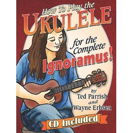 Ukulele for the Complete Ignoramus