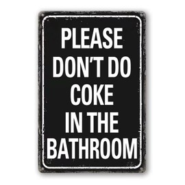 Please Don'T Do Coke In The Bathroom Sign Funny Room Decor For Men Cool Tapestry For College Dorm Metal Tin Signs Man Cave Decor Toilet Sign Black 12 X 8 Inch