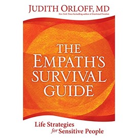 The Empath's Survival Guide: Life Strategies for Sensitive People