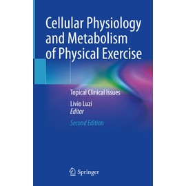 Cellular Physiology and Metabolism of Physical Exercise: Topical Clinical Issues