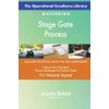 The Operational Excellence Library; Mastering Stage Gate Process