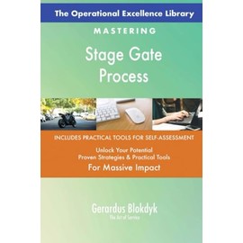 The Operational Excellence Library; Mastering Stage Gate Process