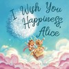 I Wish You Happiness, Alice