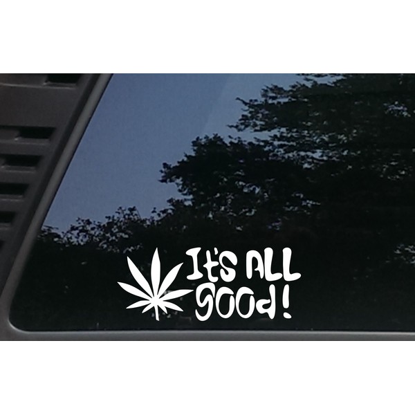 It's All Good with Pot Leaf - 7 1/2" x