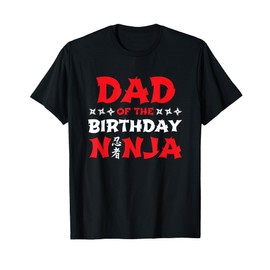 Birthday Ninja - Kids Party - Dad of the Birthday Ninja T-Shirt